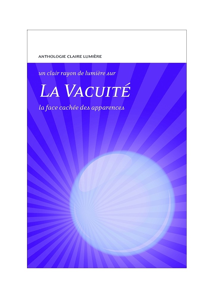 Livre des éditions Claire Lumière. Bouddhisme tibétain. Comprendre la Vacuité. Sagesse Lama Tcheuky Sénguè Lama cheuky Sénguè