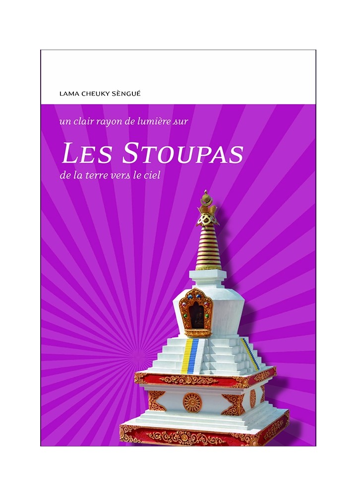 Livre des éditions Claire Lumière. Bouddhisme tibétain. Stoupas, stupas, symboles du bouddhisme