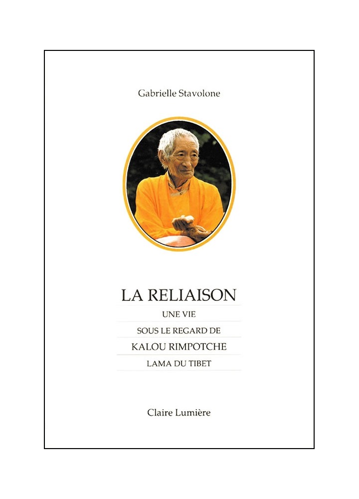 Livre des éditions Claire Lumière. Bouddhisme tibétain.Ka lou Rimpoche Grand Maître et témoignage disciple.